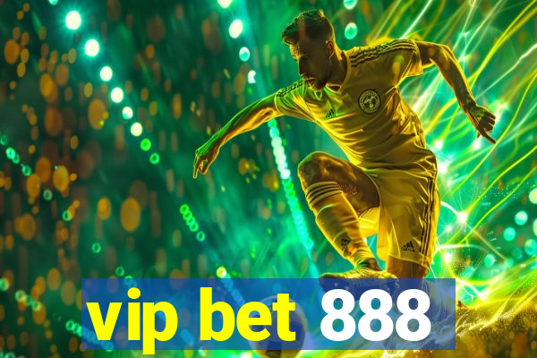 vip bet 888